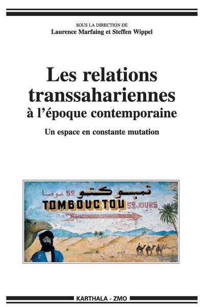 Image de Les relations transsahariennes à l'époque contemporaine - un espace en constante mutation