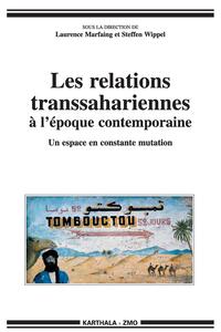 Image de Les relations transsahariennes à l'époque contemporaine - un espace en constante mutation
