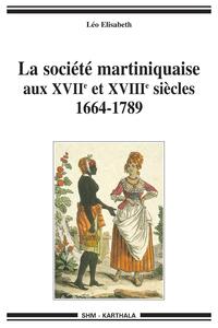 Image de La société martiniquaise aux XVIIe et XVIIIe siècles. 1664-1789