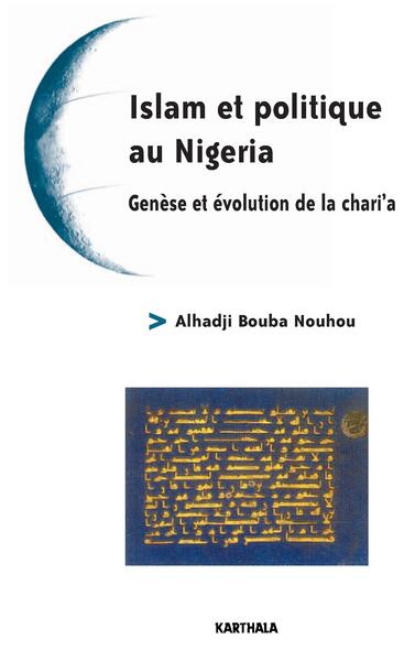Image de Islam et politique au Nigeria - genèse et évolution de la chari'a