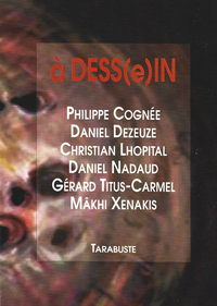 Picture of A DESS(E)IN - D. Meskache / Cognée - Dezeuze - Lhopital - Nadaud - Titus Carmel - Xenakis