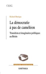 Image de Démocratie à pas de caméléon - Transition et imaginaires politiques au Bénin (La)