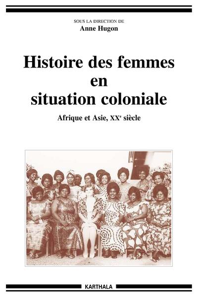 Image de Histoire des femmes en situation coloniale. Afrique et Asie XXe siècle