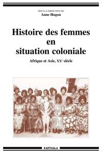 Image de Histoire des femmes en situation coloniale. Afrique et Asie XXe siècle