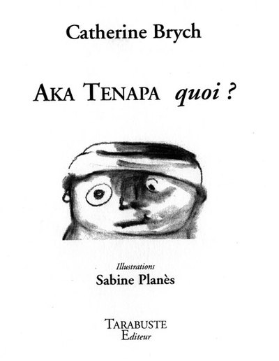 Image de AKA TENAPA - Catherine Brych