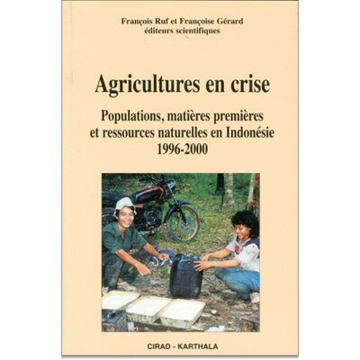 Image de Agricultures en crise. Populations, matières premières et ressources naturelles en Indonésie 1996-2000