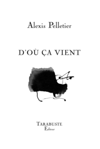 Picture of D'OU CA VIENT - Alexis Pelletier