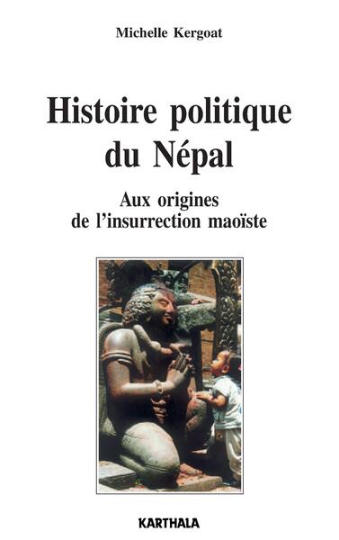 Image de Histoire politique du Népal - aux origines de l'insurrection maoïste