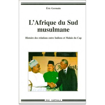 Picture of L'Afrique du Sud musulmane - Histoire des relations entre Indiens et Malais du Cap