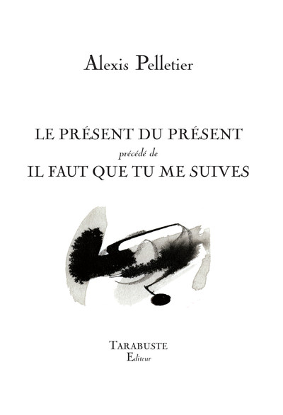 Image de LE PRESENT DU PRESENT - Alexis Pelletier