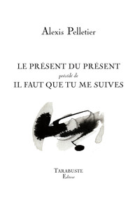 Image de LE PRESENT DU PRESENT - Alexis Pelletier