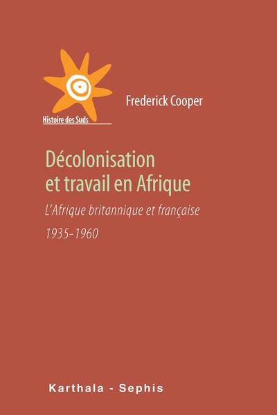 Image de Décolonisation et travail en Afrique. 1935-1960