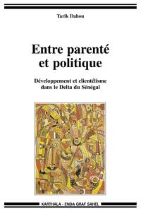 Image de Entre parenté et politique - développement et clientélisme dans le delta du Sénégal