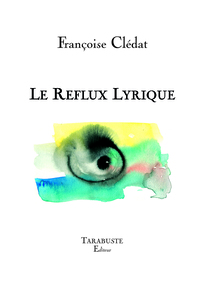 Picture of LE REFLUX LYRIQUE - Françoise Clédat