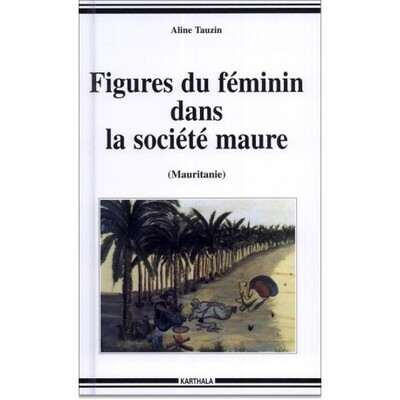 Picture of Figures du féminin dans la société maure, Mauritanie - désir nomade