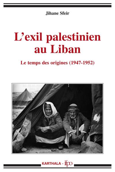 Image de L'exil palestinien au Liban - le temps des origines, 1947-1952