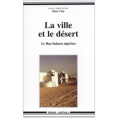 Picture of La ville et le désert - le Bas-Sahara algérien