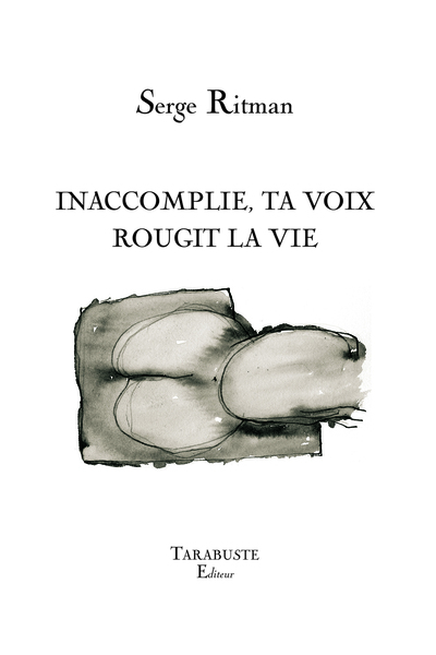 Picture of INACCOMPLIE, TA VOIX ROUGIT LA VIE - Serge Ritman
