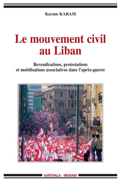 Image de Le mouvement civil au Liban - revendications, protestations et mobilisations associatives dans l'après-guerre