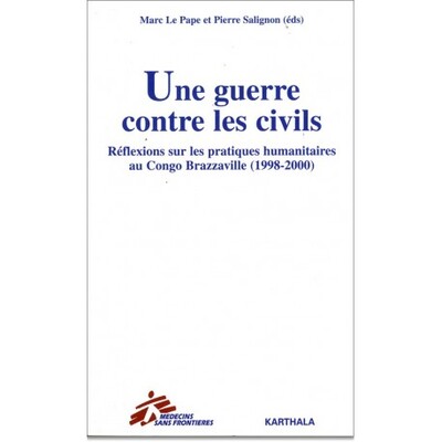 Image de Guerre contre les civils-Réflexions sur les pratiques humanitaires au Congo Brazza (Une)