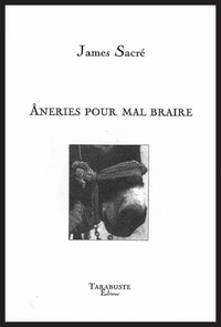 Picture of ANERIES POUR MAL BRAIRE - James Sacré