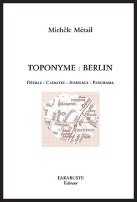 Picture of TOPONYME : BERLIN - Michèle Métail