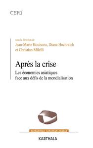 Image de Après la crise. Les économies asiatiques face aux défis de la mondialisation