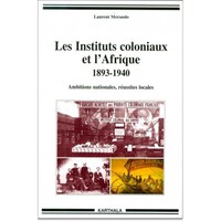 Image de Instituts coloniaux et l'Afrique 1893-1940-Ambitions nationales, réussites locales (Les)