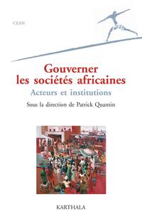 Image de Gouverner les sociétés africaines - acteurs et institutions