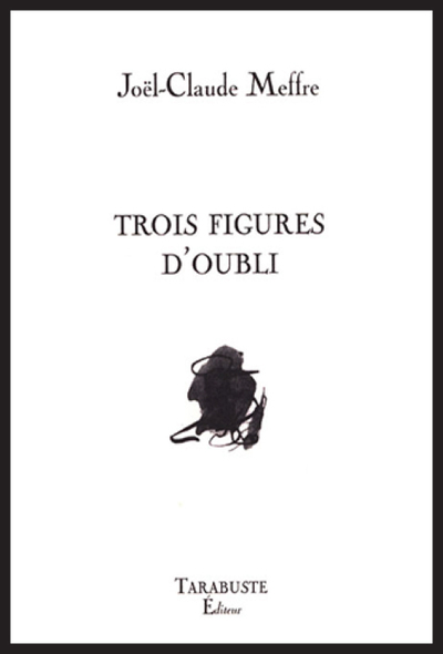 Picture of TROIS FIGURES D'OUBLI - Joël-Claude Meffre