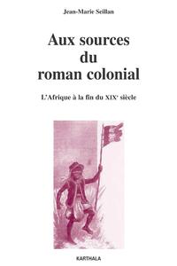 Image de Aux sources du roman colonial. L'Afrique à la fin du XIXe siècle