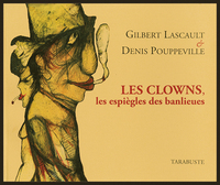 Image de LES CLOWNS, LES ESPIEGLES DES BANLIEUES - Gilbert Lascault / Denis Pouppeville