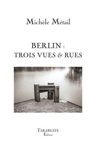 Picture of BERLIN : TROIS RUES & VUES - Michèle Métail