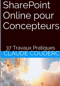 Image de SharePoint Online pour Concepteurs + 37 Travaux Pratiques