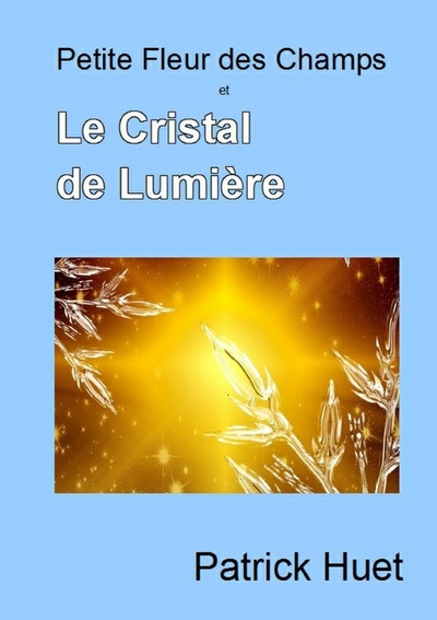 Image de Petite Fleur des Champs et le Cristal de Lumière