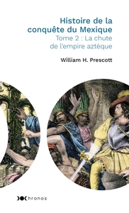 Picture of Histoire de la conquête du Mexique - Tome 2