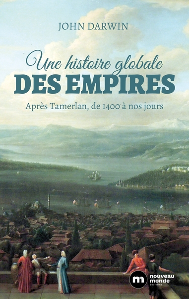 Image de Une histoire globale des empires : après Tamerlan, de 1400 à nos jours