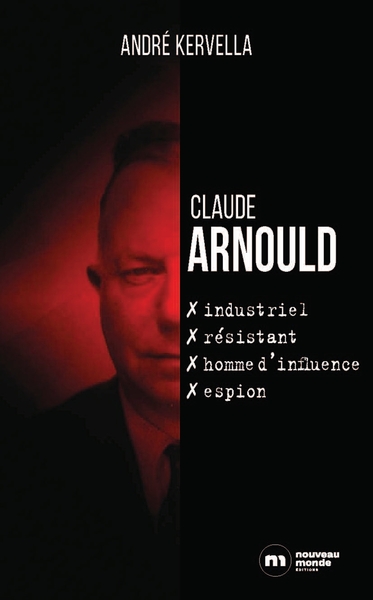 Image de Claude Arnould : industriel, résistant, homme d'influence, espion