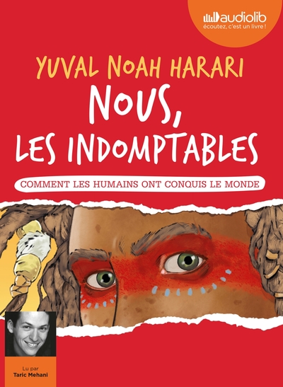 Picture of Nous, les indomptables - Comment les humains ont conquis le monde