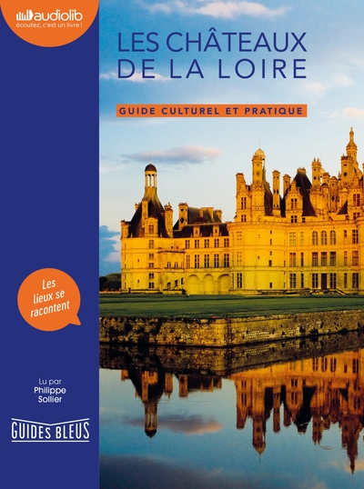 Image de Les Châteaux de la Loire - Guide culturel et pratique