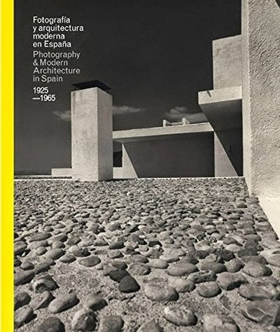 Image de Photography & Modern Architecture In Spain 1925-65 /anglais