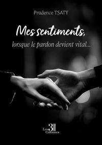 Picture of Mes sentiments, lorsque le pardon devient vital...
