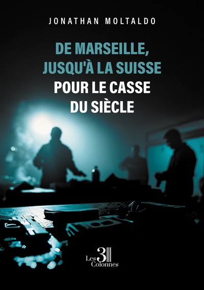 Picture of De Marseille, jusqu'à la Suisse pour le casse du siècle