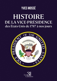 Picture of Histoire de la vice-présidence des États-Unis de 1787 à nos jours