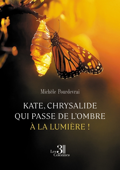 Image de Kate, chrysalide qui passe de l'ombre à la lumière !
