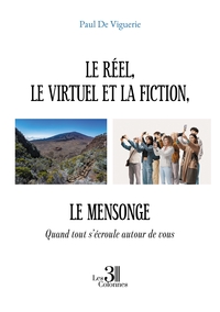 Image de Le réel, le virtuel et la fiction, le mensonge