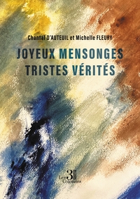 Image de Joyeux mensonges - Tristes vérités