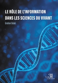 Image de Le rôle de l'information dans les sciences du vivant
