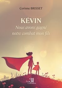 Picture of Kévin - Nous avons gagné notre combat mon fils