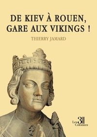 Picture of De Kiev à Rouen, gare aux vikings !